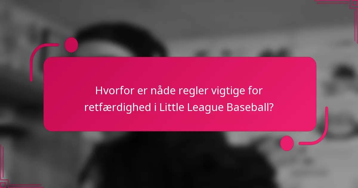 Hvorfor er nåde regler vigtige for retfærdighed i Little League Baseball?